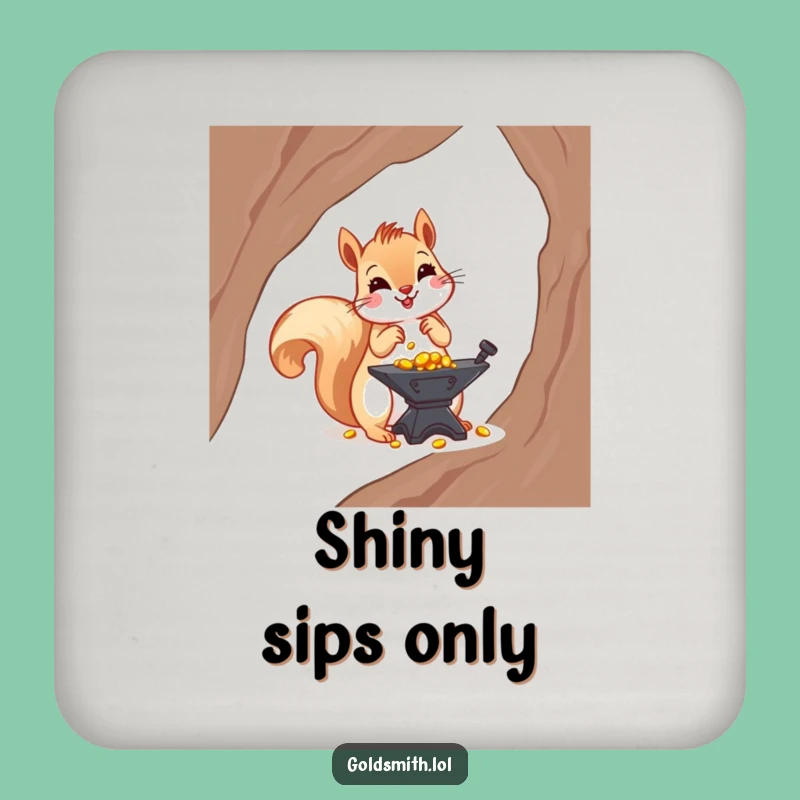 Funny Squirrel Gold Nugget Coaster - Protecting Your Assets